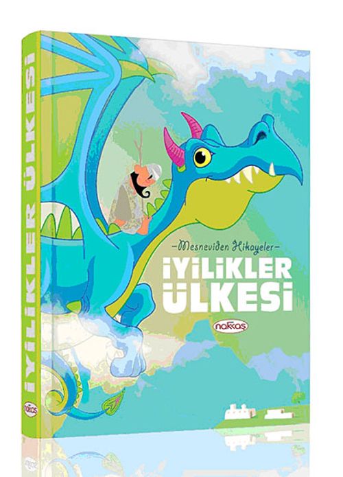 İyilikler Ülkesi & Mesneviden Hikayeler