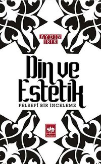 Din ve Estetik & Felsefi Bir İnceleme