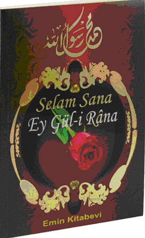 Selam Sana Ey Gül-i Rana