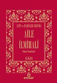 Ayet ve Hadisler Işığında Aile İlmihali