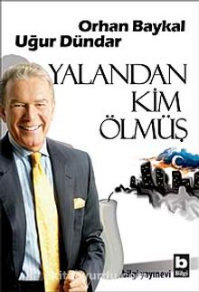 Yalandan Kim Ölmüş - Uğur Dündar