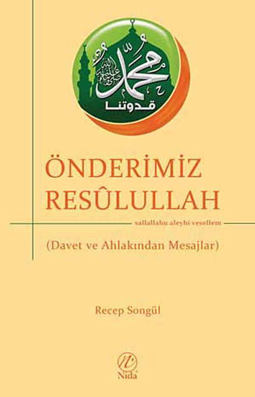 Önderimiz Resulullah (s.a.s) & Davet ve Ahlakından Mesajlar