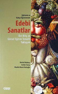 Eğitimde ve Türkçe Öğretiminde Edebi Sanatlar & Üst Biliş ve Görsel Eğitim Temelli Yaklaşım