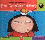 Ben Nereden Geldim? (Ciltli) / Miniklerin Dünyası