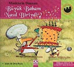 Büyük Babam Nasıl Biriydi? (Ciltli) / Miniklerin Dünyası