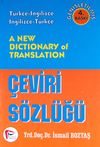 A New Dictionary of Translation / &Ccedil;eviri S&ouml;zl&uuml;ğ&uuml; & T&uuml;rk&ccedil;e-İngilizce İngilizce-T&uuml;rk&ccedil;e