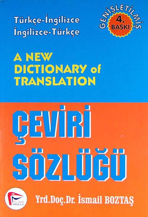 A New Dictionary of Translation / Çeviri Sözlüğü & Türkçe-İngilizce İngilizce-Türkçe