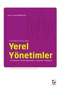 Yerel Yönetimler & Yeni Yerinden Yönetim Uygulamaları - Tartışmalar Yaklaşımlar