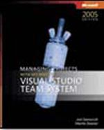 Managing Projects with Microsoft® Visual Studio® Team Syste