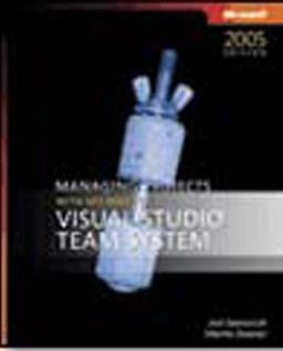 Managing Projects with Microsoft® Visual Studio® Team Syste