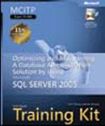 MCITP Self-Paced Training Kit (Exam 70-444): Optimizing and Maintaining a Database Administration Solution Using Microsoft® SQL Server™ 2005