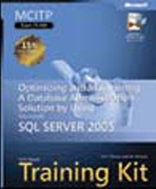 MCITP Self-Paced Training Kit (Exam 70-444): Optimizing and Maintaining a Database Administration Solution Using Microsoft® SQL Server™ 2005
