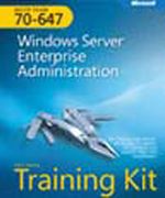 MCITP Self-Paced Training Kit (Exam 70-647): Windows Server® Enterprise Administration