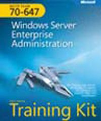 MCITP Self-Paced Training Kit (Exam 70-647): Windows Server® Enterprise Administration