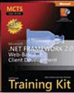 MCTS Self-Paced Training Kit (Exam 70-528): Microsoft® .NET Framework 2.0 Web-Based Client Development