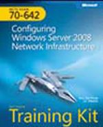 MCTS Self-Paced Training Kit (Exam 70-642): Configuring Windows Server® 2008 Network Infrastructure