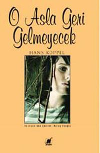 O Asla Geri Gelmeyecek