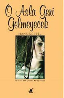 O Asla Geri Gelmeyecek