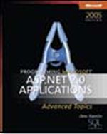 Programming Microsoft® ASP.NET 2.0 Applications: Advanced Topics