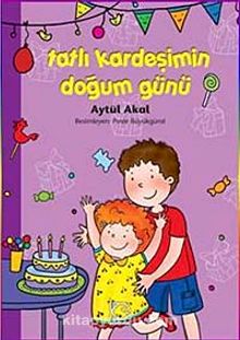 Tatlı Kardeşimin Doğum Günü - Aytül Akal