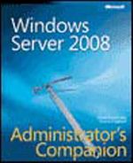 Windows Server® 2008 Administrator's Companion