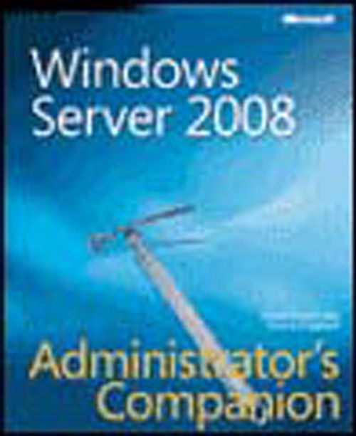 Windows Server® 2008 Administrator's Companion