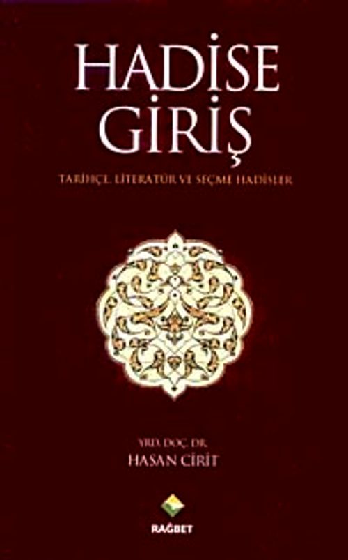 Hadise Giriş & Tarihçe Literatür ve Seçme Hadisler