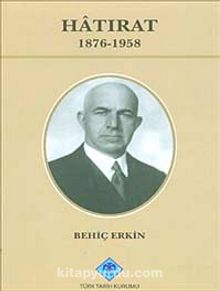 Hatırat 1876-1958 - Behiç Erkin