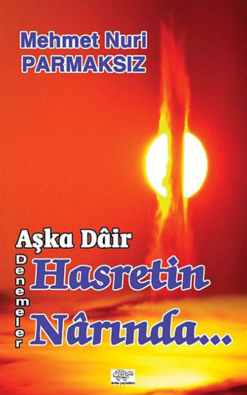 Aşka Dair Denemeler / Hasretin Narında...