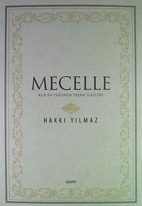 Mecelle & Kur'an Işığında Yaşam İlkeleri