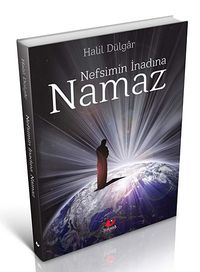 Nefsimin İnadına Namaz