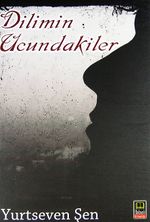 Dilimin Ucundakiler