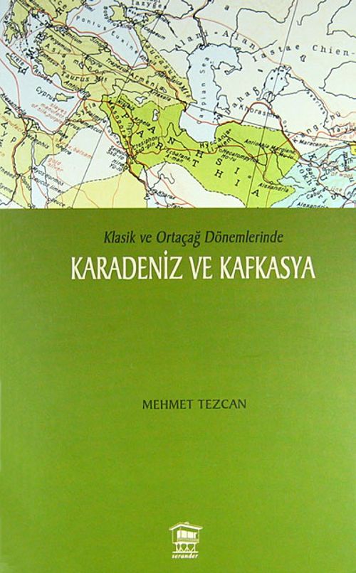 Klasik ve Ortaçağ Dönemlerinde Karadeniz ve Kafkasya