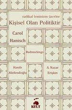 Kişisel Olan Politiktir & Radikal Feminizm Üzerine