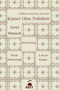 Kişisel Olan Politiktir & Radikal Feminizm Üzerine