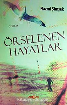Örselenen Hayatlar - Nazmi Şimşek