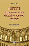 T&uuml;rkiye - İslamın Nefes Aldığı Mitolojik ve Mukaddes Topraklar