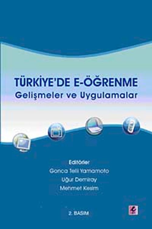 Türkiye'de E-Öğrenme & Gelişmeler ve Uygulamalar