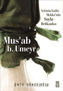 Mus'ab b. Umeyr - Ömer Döngeloğlu