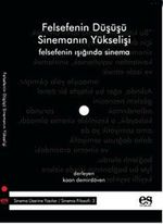 Felsefenin Düşüşü Sinemanın Yükselişi & Felsefenin Işığında Sinema