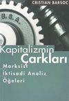 Kapitalizmin &Ccedil;arkları & Marksist İktisadi Analiz &Ouml;ğeleri