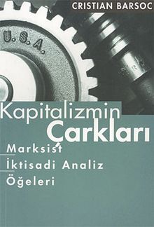 Kapitalizmin Çarkları & Marksist İktisadi Analiz Öğeleri