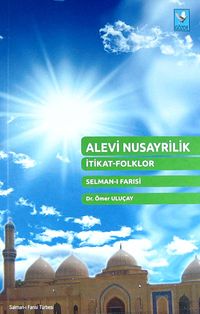 Alevi Nusayrilik / İtikat-Folklor / Selman-ı Farısi