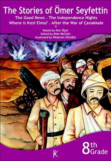 The Stories of Ömer Seyfettin & The Good News - The Independence Night - Where is Kızıl Elma? - After the War of Çanakkale