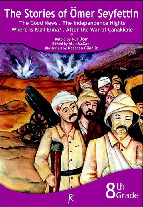 The Stories of Ömer Seyfettin & The Good News - The Independence Night - Where is Kızıl Elma? - After the War of Çanakkale