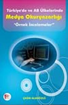 Türkiye'de ve AB Ülkelerinde Medya Okuryazarlığı & Örnek İncelemeler
