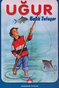 Uğur Balık Tutuyor
