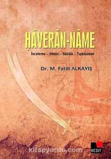 Haveran-name & İnceleme-Metin-Sözlük-Tıpkıbasım - Dr. M. Fatih Alkayış