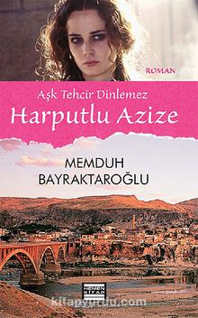 Harputlu Azize & Aşk Tehcir Dinlemez