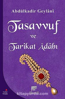 Tasavvuf ve Tarikat Adabı - Seyyid Abdülkadir Geylani